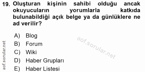 19. soru: Oluşturan kişinin sahibi olduğu ancak okuyucuların yorumlarla katkıda bulunabildiği açık belge ya da günlüklere ne ad…