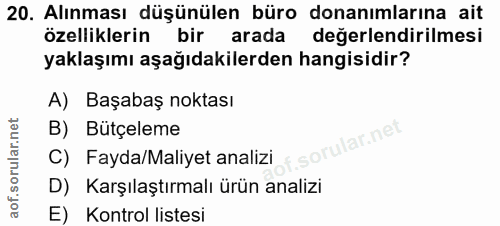 20. soru: Alınması düşünülen büro donanımlarına ait özelliklerin bir arada değerlendirilmesi yaklaşımı aşağıdakilerden hangisid…