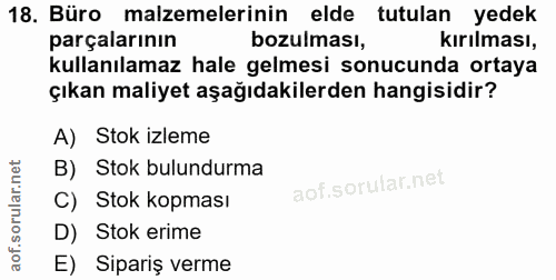 18. soru: Büro malzemelerinin elde tutulan yedek parçalarının bozulması, kırılması, kullanılamaz hale gelmesi sonucunda ortaya…