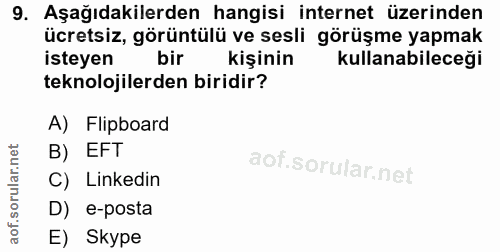 9. soru: Aşağıdakilerden hangisi internet üzerinden ücretsiz, görüntülü ve sesli görüşme yapmak isteyen bir kişinin kullanabil…