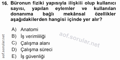 16. soru: Büronun fiziki yapısıyla ilişkili olup kullanıcı sayısı, yapılan eylemler ve kullanılan donanima l bağlı mekânsal öze…