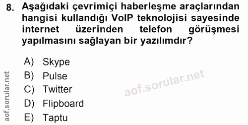 8. soru: Aşağıdaki çevrimiçi haberleşme araçlarından hangisi kullandığı VolP teknolojisi sayesinde internet üzerinden telefon…