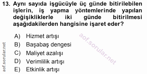 13. soru: Aynı sayıda işgücüyle üç günde bitirilebilen işlerin, iş yapma yöntemlerinde yapılan değişikliklerle iki günde bitiri…