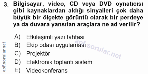 3. soru: Bilgisayar, video, CD veya DVD oynatıcısı gibi kaynaklardan aldığı sinyalleri çok daha büyük bir ölçekte görüntü olar…