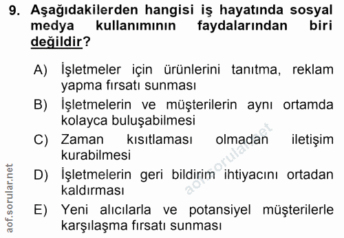 9. soru: Aşağıdakilerden hangisi iş hayatında sosyal medya kullanımının faydalarından biri değildir? A) Işletmeler için ürünle…