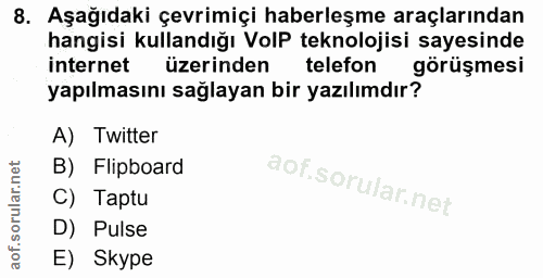 8. soru: Aşağıdaki çevrimiçi haberleşme araçlarından hangisi kullandığı VolP teknolojisi sayesinde internet üzerinden telefon…