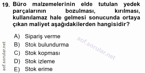 19. soru: Büro malzemelerinin elde tutulan yedek parçalarının bozulması, kırılması, kullanılamaz hale gelmesi sonucunda ortaya…
