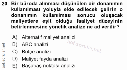 20. soru: Bir büroda alınması düşünülen bir donanımın kullanılması yoluyla elde edilecek gelirin o donanımın kullanılması sonuc…