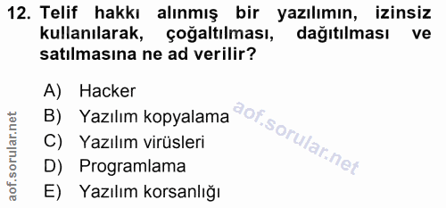 12. soru: Telif hakkı alınmış bir yazılımın, izinsiz kullanılarak, çoğaltılması, dağıtılması ve satılmasına ne ad verilir? A) H…