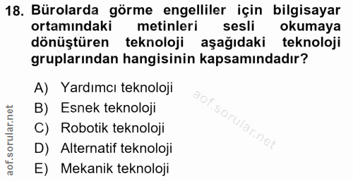 18. soru: Bürolarda görme engelliler için bilgisayar ortamindaki metinleri sesli okumaya dönüştüren teknoloji aşağıdaki teknolo…