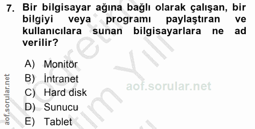 7. soru: Bir bilgisayar ağına bağlı olarak çalışan, bir bilgiyi veya programı paylaştıran ve kullanıcılara sunan bilgisayarlar…