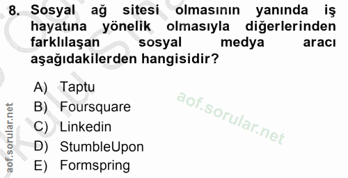 8. soru: Sosyal ağ sitesi olmasının yanında iş hayatına yönelik olmasıyla diğerlerinden farklılaşan sosyal medya aracı aşağıda…