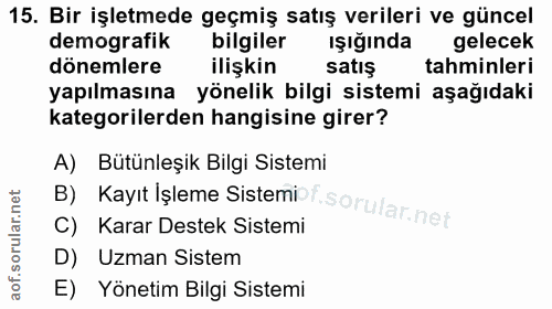 15. soru: Bir işletmede geçmiş satış verileri ve güncel demografik bilgiler işığında gelecek dönemlere ilişkin satiş tahminleri…
