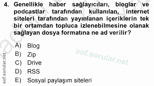 4. soru: Genellikle haber sağlayıcıları, bloglar ve podcastlar tarafından kullanılan, internet siteleri tarafından yayınlanan…