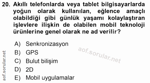 20. soru: Akıllı telefonlarda veya tablet bilgisayarlarda yoğun olarak kullanılan, eğlence amaçlı olabildiği gibi günlük yaşamı…