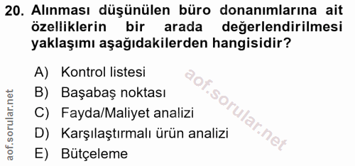 20. soru: Alınması düşünülen büro donanımlarına ait özelliklerin bir arada değerlendirilmesi yaklaşımı aşağıdakilerden hangisid…