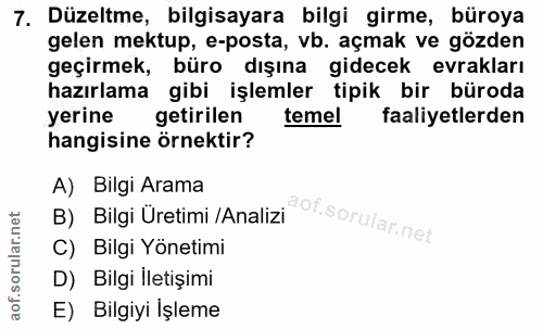 7. soru: Düzeltme, bilgisayara bilgi girme, büroya gelen mektup, e-posta, vb. açmak ve gözden geçirmek, büro dışına gidecek ev…