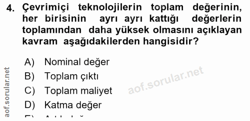 4. soru: Çevrimiçi teknolojilerin toplam değerinin, her birisinin ayrı ayrı kattığı değerlerin toplamından daha yüksek olmasın…