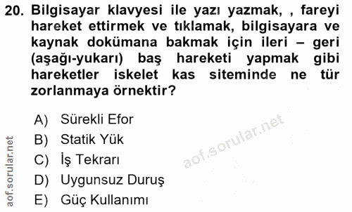 20. soru: Bilgisayar klavyesi ile yazı yazmak, , fareyi hareket ettirmek ve tıklamak, bilgisayara ve kaynak dokümana bakmak içi…