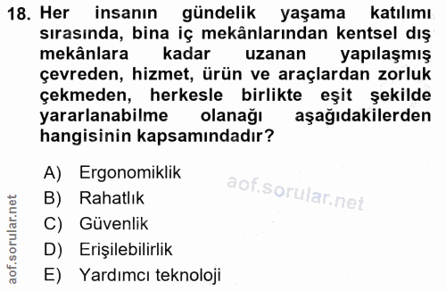 18. soru: Her insanın gündelik yaşama katılımı sırasında, bina iç mekânlarından kentsel dış mekânlara kadar uzanan yapılaşmış ç…