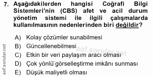 7. soru: Aşağıdakilerden hangisi Coğrafi Bilgi Sistemleri'nin (CBS) afet ve acil durum yönetim sistemi ile ilgili çalışmalarda…