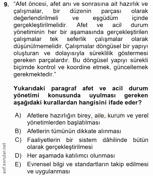 9. soru: "Afet öncesi, afet anı ve sonrasına ait hazırlık ve çalışmalar, bir düzenin parçası olarak değerlendirilmeli ve eşgüd…