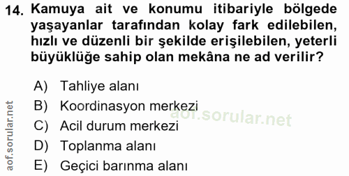 14. soru: Kamuya ait ve konumu itibariyle bölgede yaşayanlar tarafından kolay fark edilebilen, hızlı ve düzenli bir şekilde eri…