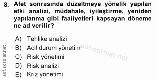 8. soru: Afet sonrasında düzeltmeye yönelik yapılan etki analizi, müdahale, iyileştirme, yeniden yapılanma gibi faaliyetleri k…