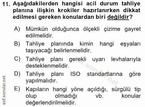 11. soru: Aşağıdakilerden hangisi acil durum tahliye planına ilişkin krokiler hazırlanırken dikkat edilmesi gereken konulardan…