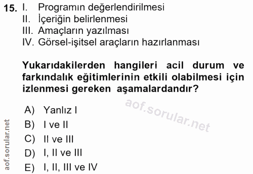 15. soru: I. Programın değerlendirilmesi II. İçeriğin belirlenmesi III. Amaçların yazılması IV. Görsel-işitsel araçların hazırl…