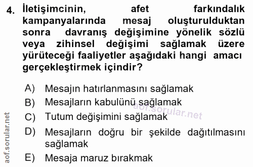 4. soru: İletişimcinin, afet farkındalık kampanyalarında mesaj oluşturulduktan sonra davranış değişimine yönelik sözlü veya zi…