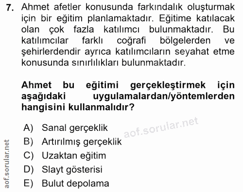 7. soru: Ahmet afetler konusunda farkındalık oluşturmak için bir eğitim planlamaktadır. Eğitime katılacak olan çok fazla katıl…