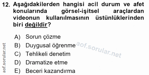 12. soru: Aşağıdakilerden hangisi acil durum ve afet konularında görsel-işitsel araçlardan videonun kullanılmasının üstünlükler…