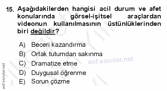 15. soru: Aşağıdakilerden hangisi acil durum ve afet konularında görsel-işitsel araçlardan videonun kullanılmasının üstünlükler…