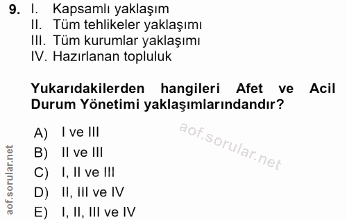 9. soru: I. Kapsamlı yaklaşım II. Tüm tehlikeler yaklaşımı IlI. Tüm kurumlar yaklaşımı IV. Hazırlanan topluluk Yukarıdakilerde…