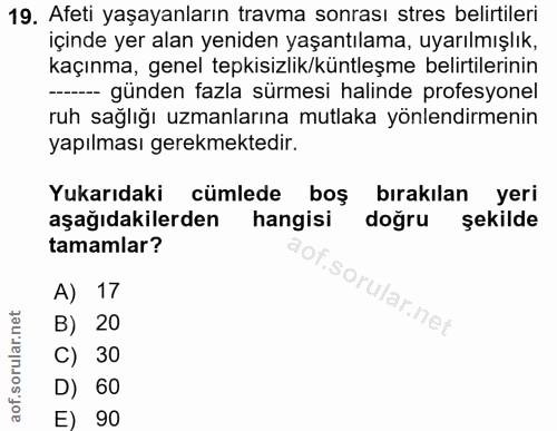 19. soru: Ateti yaşayanların travma sonrası stres belirtileri içinde yer alan yeniden yaşantılama, uyarılmışlık, kaçınma, genel…