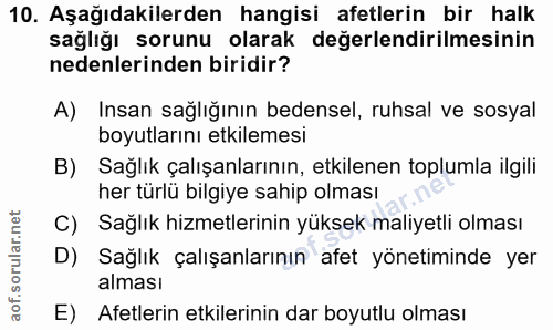 10. soru: Aşağıdakilerden hangisi afetlerin bir halk sağlığı sorunu olarak değerlendirilmesinin nedenlerinden biridir? A) Insan…