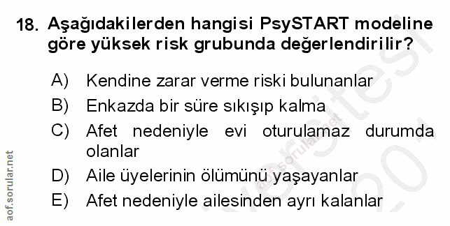 18. soru: Aşağıdakilerden hangisi PsySTART modeline göre yüksek risk grubunda değerlendirilir? A) Kendine zarar verme riski bul…