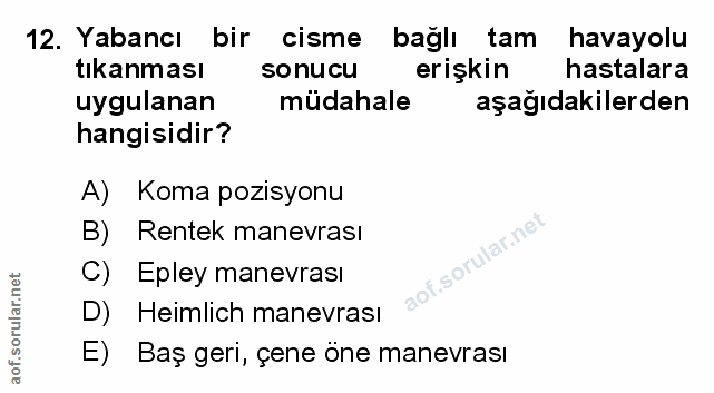 12. soru: Yabancı bir cisme bağlı tam havayolu tıkanması sonucu erişkin hastalara uygulanan müdahale aşağıdakilerden hangisidir…