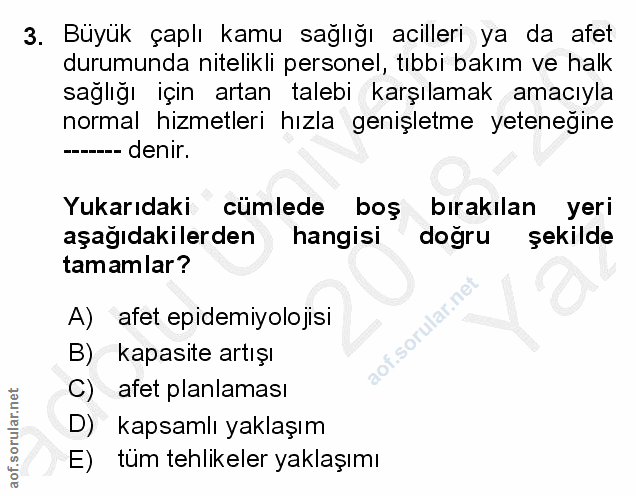 3. soru: Büyük çaplı kamu sağlığı acilleri ya da afet durumunda nitelikli personel, tıbbi bakım ve halk sağlığı için artan tal…