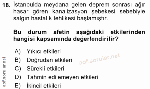 18. soru: İstanbulda meydana gelen deprem sonrası ağır hasar gören kanalizasyon şebekesi sebebiyle salgın hastalık tehlikesi ba…