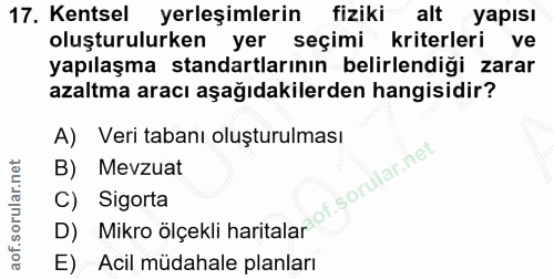17. soru: Kentsel yerleşimlerin fiziki alt yapısı oluşturulurken yer seçimi kriterleri ve yapılaşma standartlarının belirlendiğ…