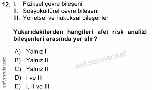 12. soru: l. Fiziksel çevre bileşeni II. Sosyokültürel çevre bileşeni IlI. Yönetsel ve hukuksal bileşenler Yukarıdakilerden han…