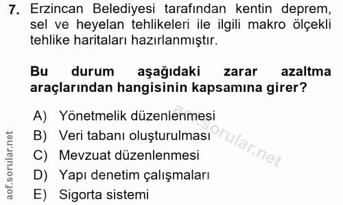 7. soru: Erzincan Belediyesi tarafından kentin deprem, sel ve heyelan tehlikeleri ile ilgili makro ölçekli tehlike haritaları…