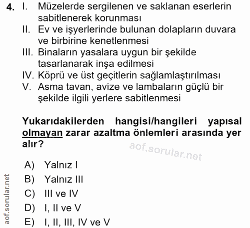 4. soru: I. Müzelerde sergilenen ve saklanan eserlerin sabitlenerek korunması II. Ev ve işyerlerinde bulunan dolapların duvara…