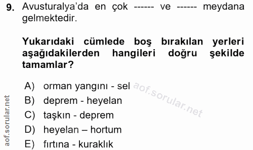 9. soru: Avustralya'da en çok -__ ve -- meydana gelmektedir. Yukarıdaki cümlede boş bırakılan yerleri aşağıdakilerden hangiler…