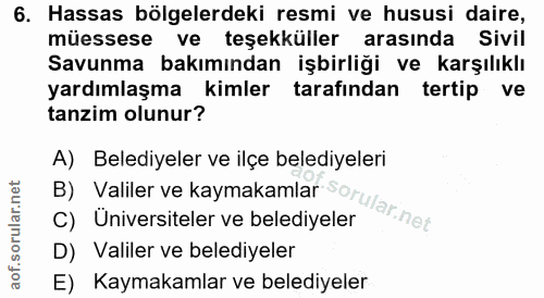 6. soru: Hassas bölgelerdeki resmi ve hususi daire, müessese ve teşekküller arasında Sivil Savunma bakımından işbirliği ve kar…