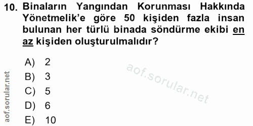10. soru: Binaların Yangından Korunması Hakkında Yönetmelik'e göre 50 kişiden fazla insan bulunan her türlü binada söndürme eki…