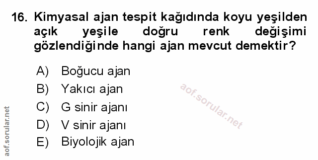 16. soru: Kimyasal ajan tespit kağıdında koyu yeşilden açık yeşile doğru renk degişimi gözlendiginde hangi ajan mevcut demektir…