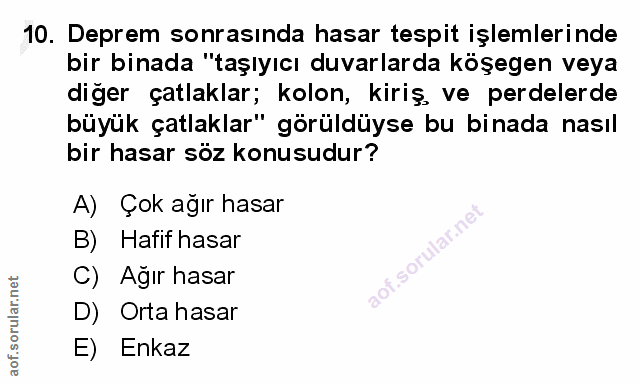 10. soru: Deprem sonrasında hasar tespit işlemlerinde bir binada "taşıyıcı duvarlarda köşegen veya diğer çatlaklar; kolon, kiri…